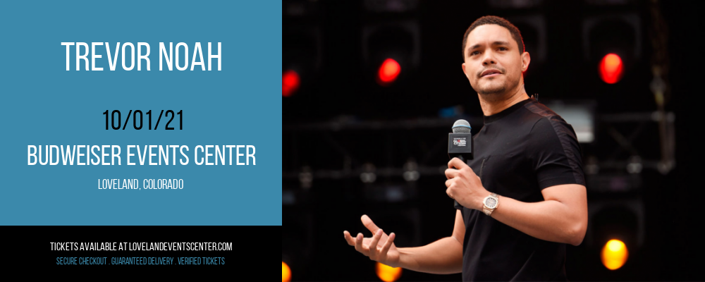 Trevor Noah at Budweiser Events Center tickets Trevor Noah at Budweiser Events Center
