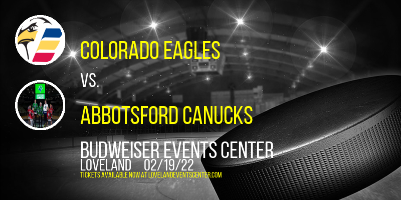 Colorado Eagles vs. Abbotsford Canucks at Budweiser Events Center