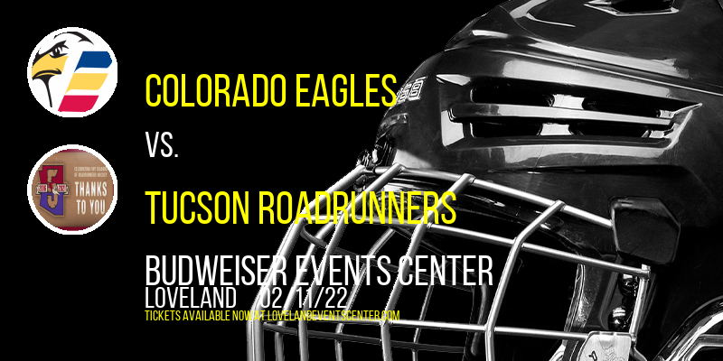 Colorado Eagles vs. Tucson Roadrunners at Budweiser Events Center