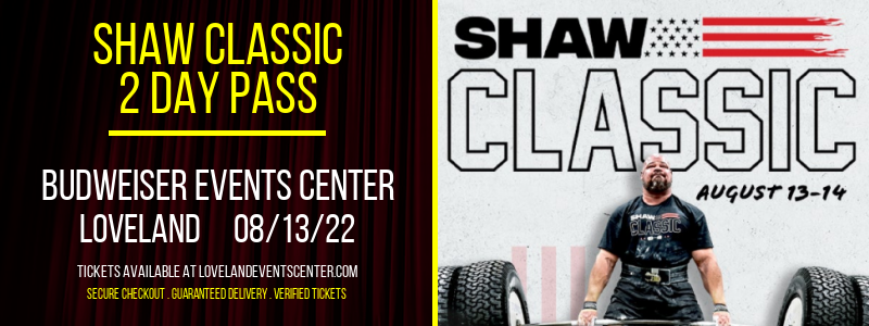Shaw Classic - 2 Day Pass at Budweiser Events Center
