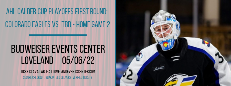 AHL Calder Cup Playoffs First Round: Colorado Eagles vs. TBD - Home Game 2 at Budweiser Events Center tickets AHL Calder Cup Playoffs First Round: Colorado Eagles vs. TBD - Home Game 2 at Budweiser Events Center