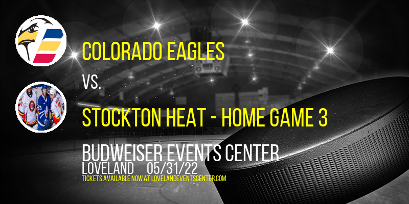 AHL Pacific Division Finals: Colorado Eagles vs. Stockton Heat - Home Game 3 (If Necessary) at Budweiser Events Center