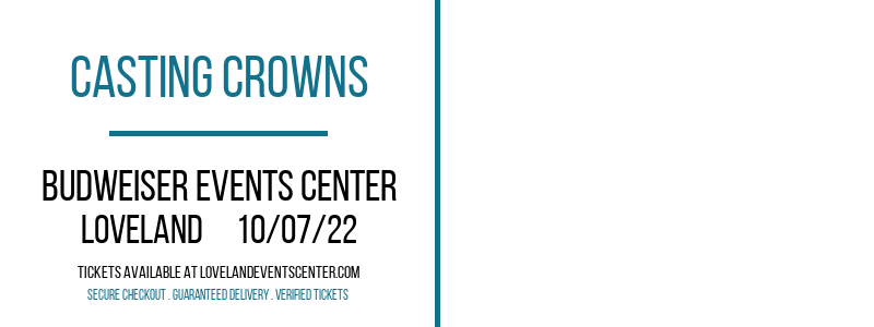 Casting Crowns at Budweiser Events Center tickets Casting Crowns at Budweiser Events Center