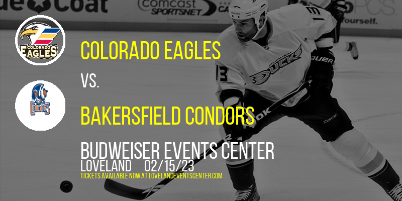 Colorado Eagles vs. Bakersfield Condors at Budweiser Events Center