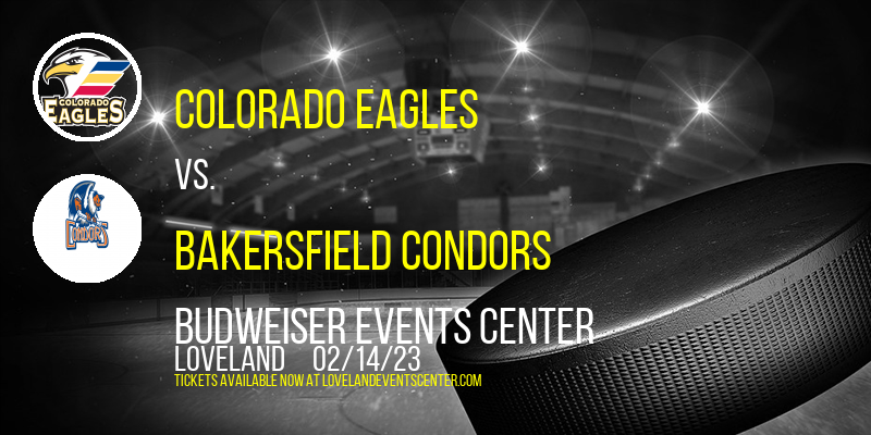 Colorado Eagles vs. Bakersfield Condors at Budweiser Events Center tickets Colorado Eagles vs. Bakersfield Condors at Budweiser Events Center