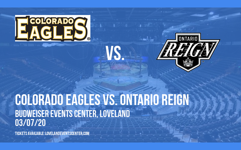 Colorado Eagles vs. Ontario Reign at Budweiser Events Center tickets Colorado Eagles vs. Ontario Reign at Budweiser Events Center
