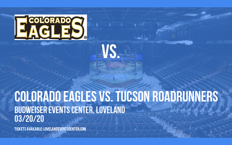 Colorado Eagles vs. Tucson Roadrunners [CANCELLED] at Budweiser Events Center