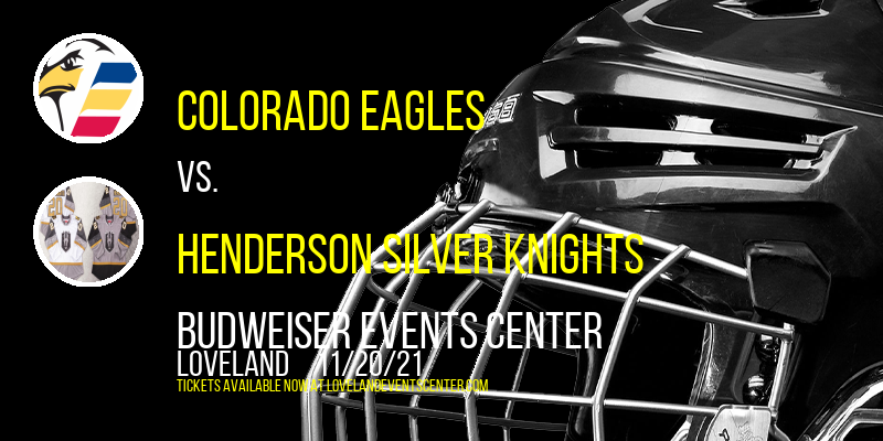 Colorado Eagles vs. Henderson Silver Knights at Budweiser Events Center tickets Colorado Eagles vs. Henderson Silver Knights at Budweiser Events Center