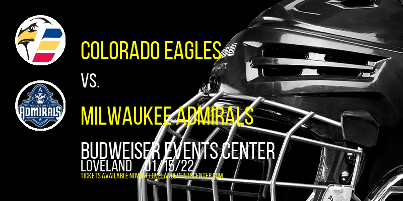 Colorado Eagles vs. Milwaukee Admirals at Budweiser Events Center tickets Colorado Eagles vs. Milwaukee Admirals at Budweiser Events Center