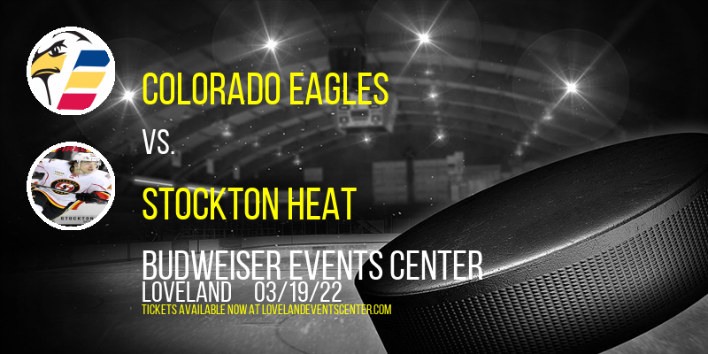 Colorado Eagles vs. Stockton Heat at Budweiser Events Center tickets Colorado Eagles vs. Stockton Heat at Budweiser Events Center