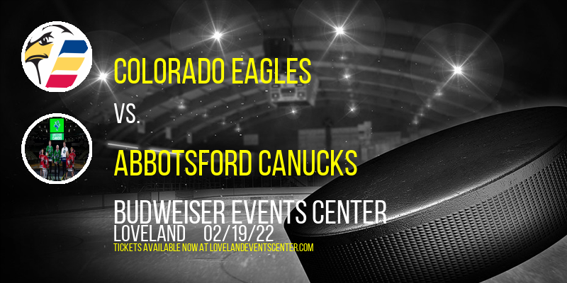 Colorado Eagles vs. Abbotsford Canucks at Budweiser Events Center tickets Colorado Eagles vs. Abbotsford Canucks at Budweiser Events Center