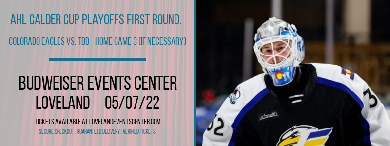 AHL Calder Cup Playoffs First Round: Colorado Eagles vs. TBD - Home Game 3 (If Necessary) at Budweiser Events Center tickets AHL Calder Cup Playoffs First Round: Colorado Eagles vs. TBD - Home Game 3 (If Necessary) at Budweiser Events Center