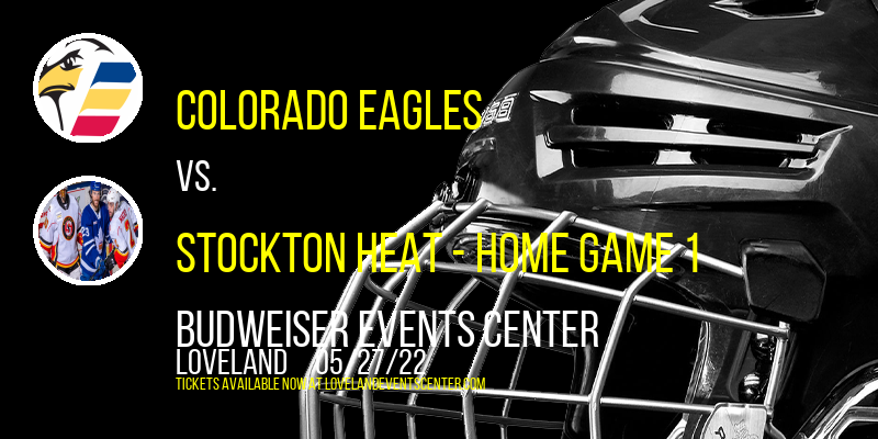 AHL Pacific Division Finals: Colorado Eagles vs. Stockton Heat - Home Game 1 at Budweiser Events Center