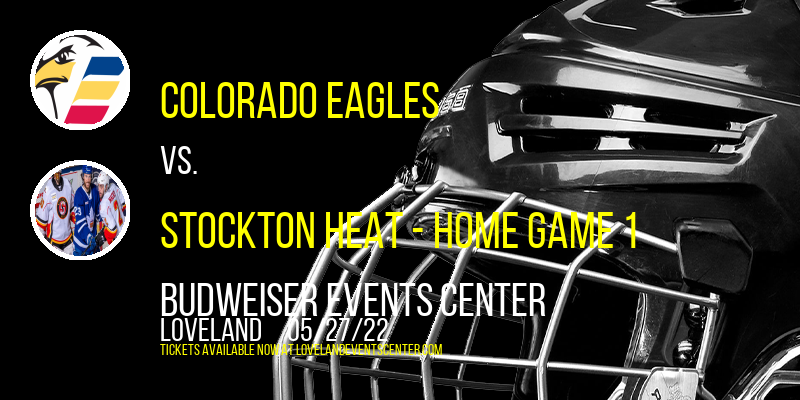 AHL Pacific Division Finals: Colorado Eagles vs. Stockton Heat - Home Game 1 at Budweiser Events Center tickets AHL Pacific Division Finals: Colorado Eagles vs. Stockton Heat - Home Game 1 at Budweiser Events Center