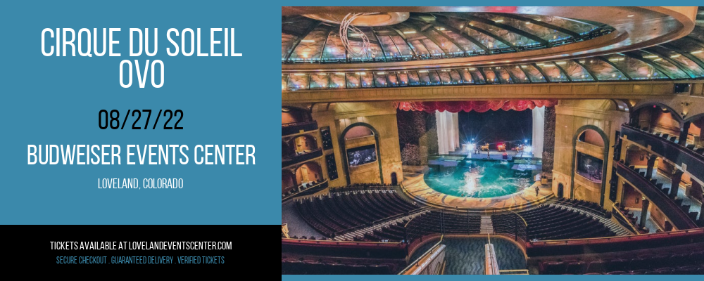 Cirque du Soleil - Ovo at Budweiser Events Center tickets Cirque du Soleil - Ovo at Budweiser Events Center