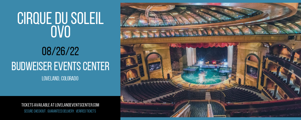 Cirque du Soleil - Ovo at Budweiser Events Center tickets Cirque du Soleil - Ovo at Budweiser Events Center