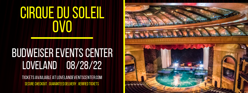 Cirque du Soleil - Ovo at Budweiser Events Center tickets Cirque du Soleil - Ovo at Budweiser Events Center