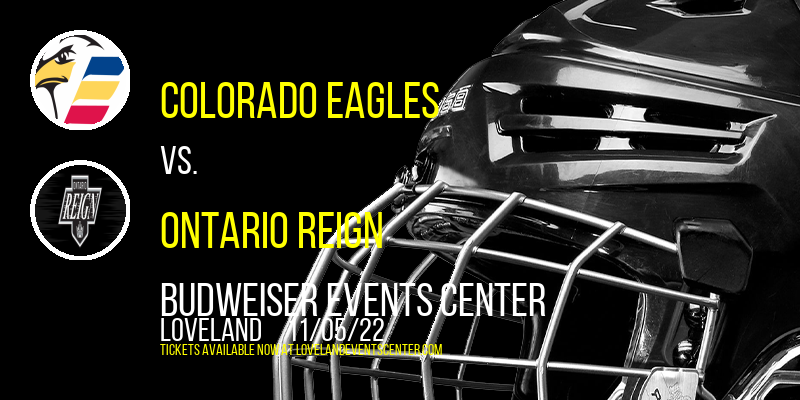 Colorado Eagles vs. Ontario Reign at Budweiser Events Center tickets Colorado Eagles vs. Ontario Reign at Budweiser Events Center