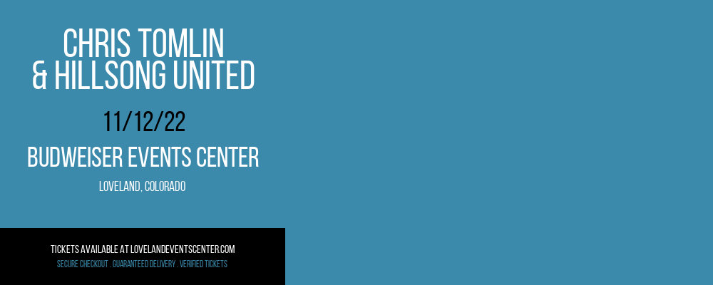 Chris Tomlin & Hillsong United at Budweiser Events Center tickets Chris Tomlin & Hillsong United at Budweiser Events Center