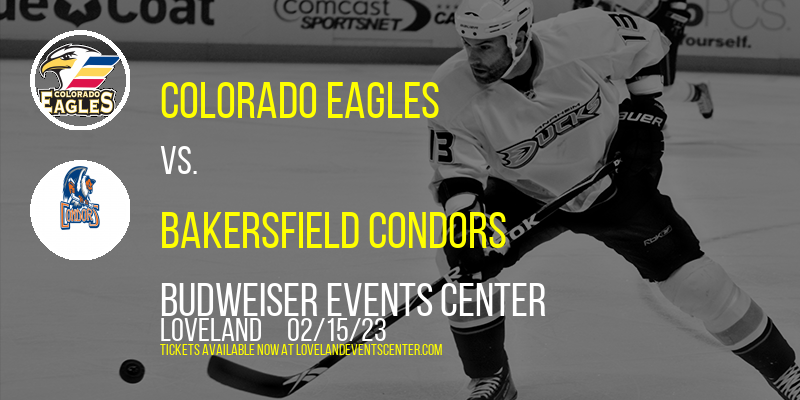 Colorado Eagles vs. Bakersfield Condors at Budweiser Events Center tickets Colorado Eagles vs. Bakersfield Condors at Budweiser Events Center