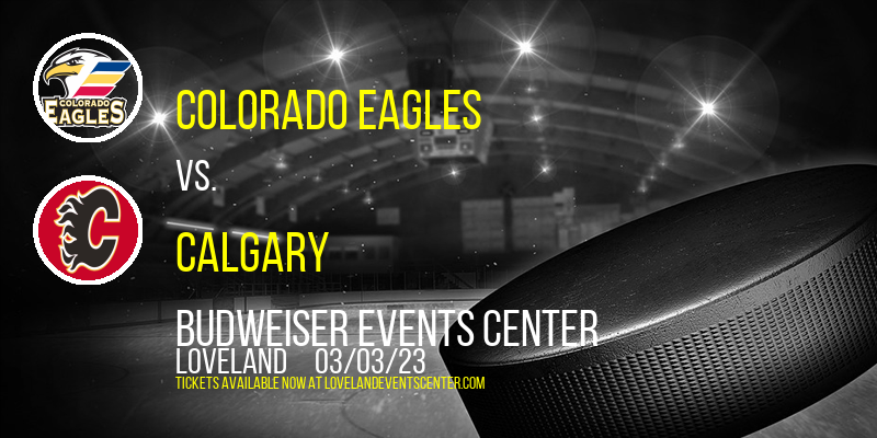 Colorado Eagles vs. Calgary at Budweiser Events Center tickets Colorado Eagles vs. Calgary at Budweiser Events Center