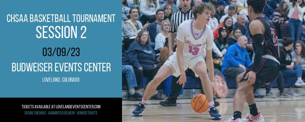 CHSAA Basketball Tournament - Session 2 at Budweiser Events Center tickets CHSAA Basketball Tournament - Session 2 at Budweiser Events Center