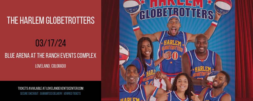 The Harlem Globetrotters at Blue Arena At The Ranch Events Complex