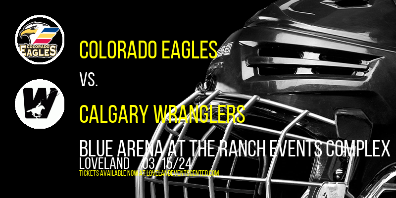 Colorado Eagles at Blue Arena At The Ranch Events Complex