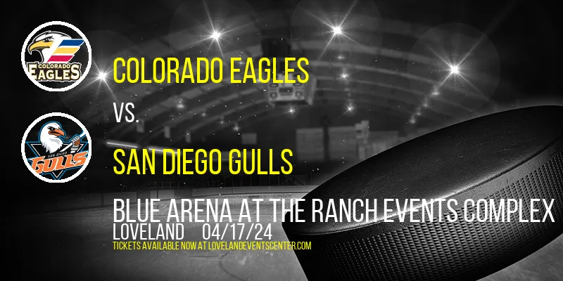 Colorado Eagles vs. San Diego Gulls at Blue Arena At The Ranch Events Complex