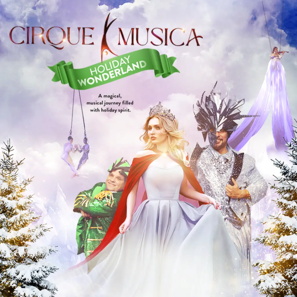 Cirque Musica Holiday Wonderland tickets